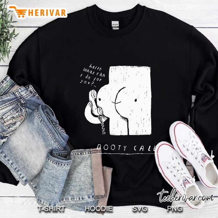 Booty Call Hello What Can I Do For You Sweatshirt