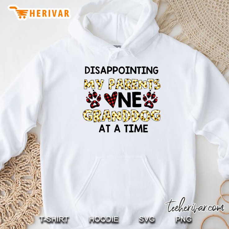 Disappointing My Parents One Granddog At A Time White Version Hoodie