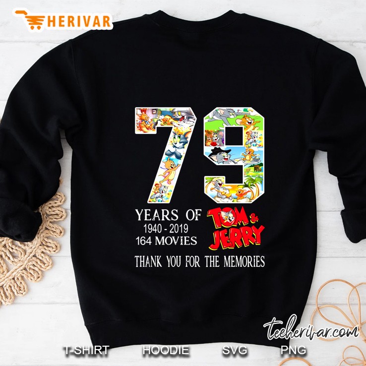 79 Years Of Tom & Jerry 1940-2019 164 Movies Thank You For The Memories Sweatshirt