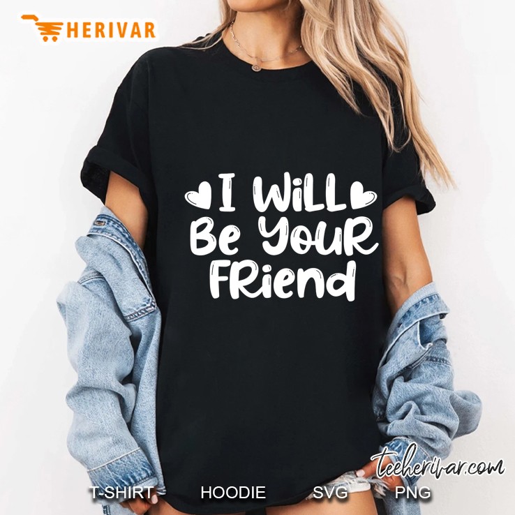 I Will Be Your Friend Ladies Tee
