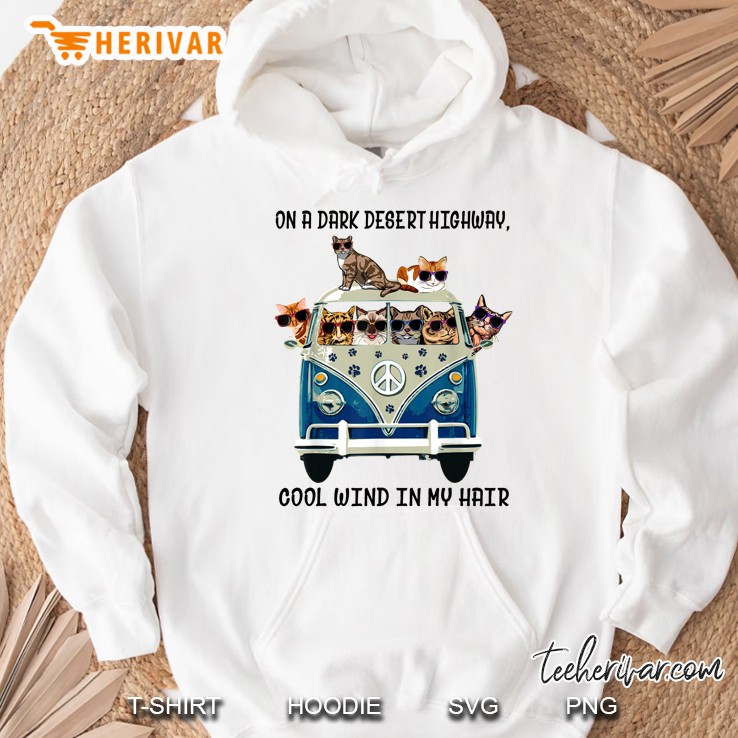 On A Dark Desert Highway Cool Wind In My Hair Cat Driving Hippie Van Version2 Hoodie