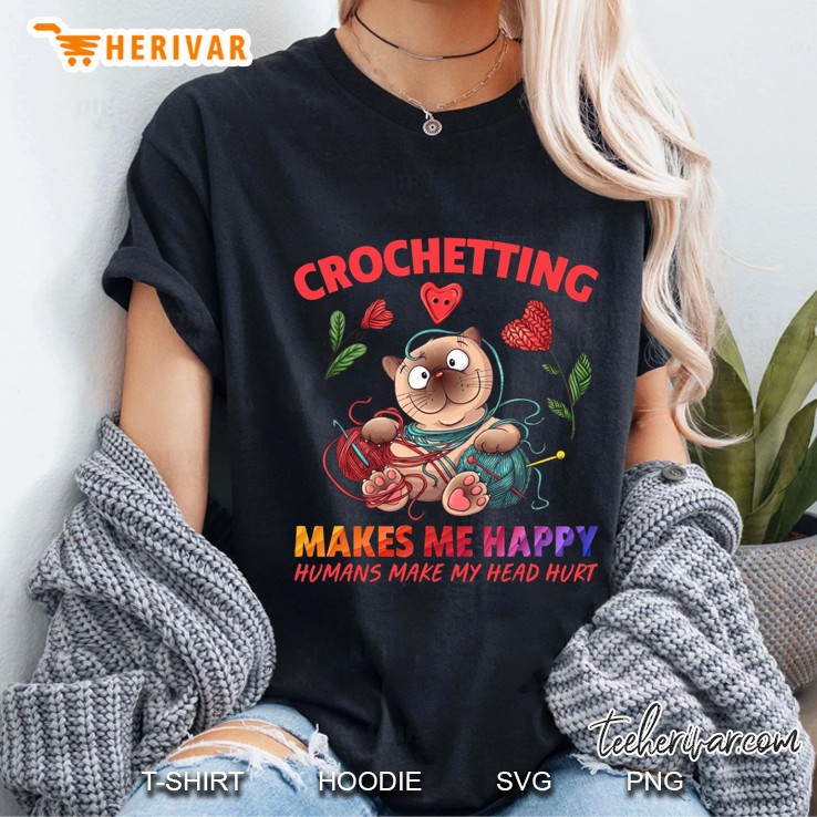 Crochetting Makes Me Happy Humans Make My Head Hurt Cat Version Ladies Tee