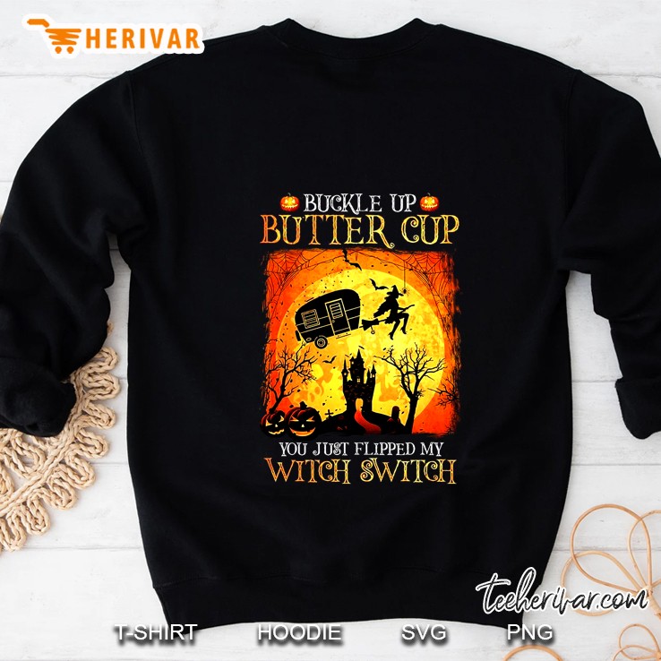 Buckle Up Buttercup You Just Flipped My Witch Switch Back Version Sweatshirt