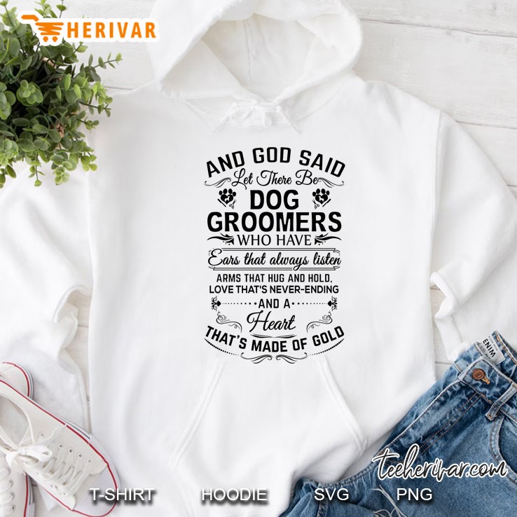 And God Said Let There Be Dog Groomers Who Have Ears That Always Listen Hoodie
