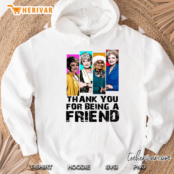 Thank You For Being A Friend The Golden Girls White Version Hoodie