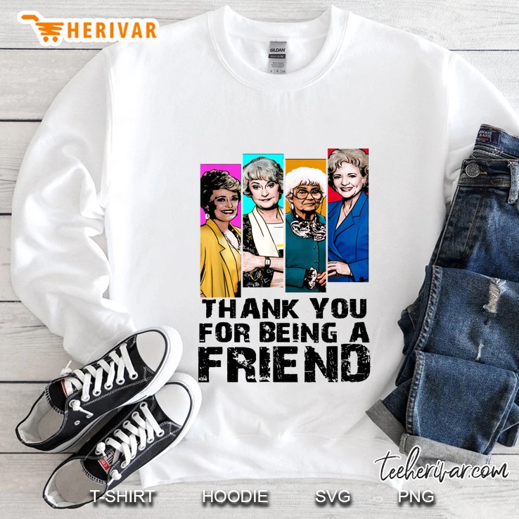 Thank You For Being A Friend The Golden Girls White Version Sweatshirt