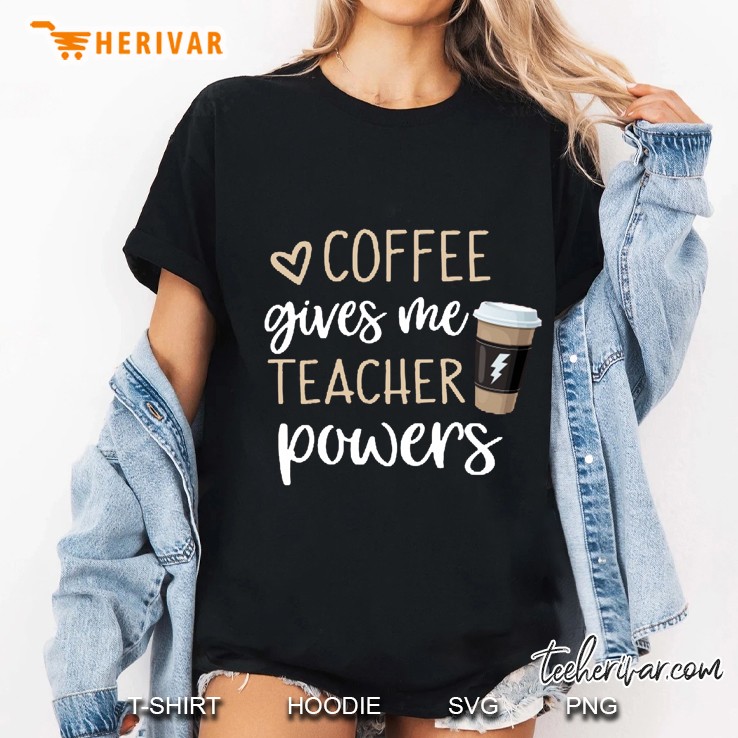 Coffee Gives Me Teacher Powers Ladies Tee