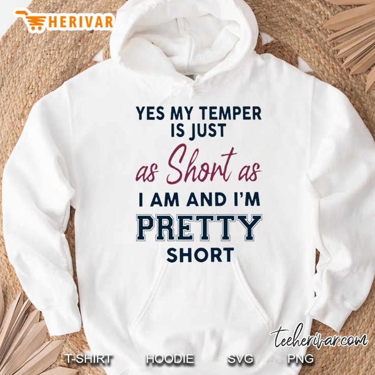 Yes My Temper Is Just As Short As I Am And I