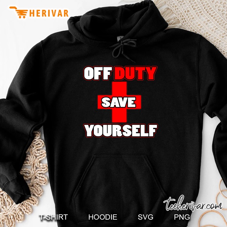 Off Duty Save Yourself Police Fireman Hoodie