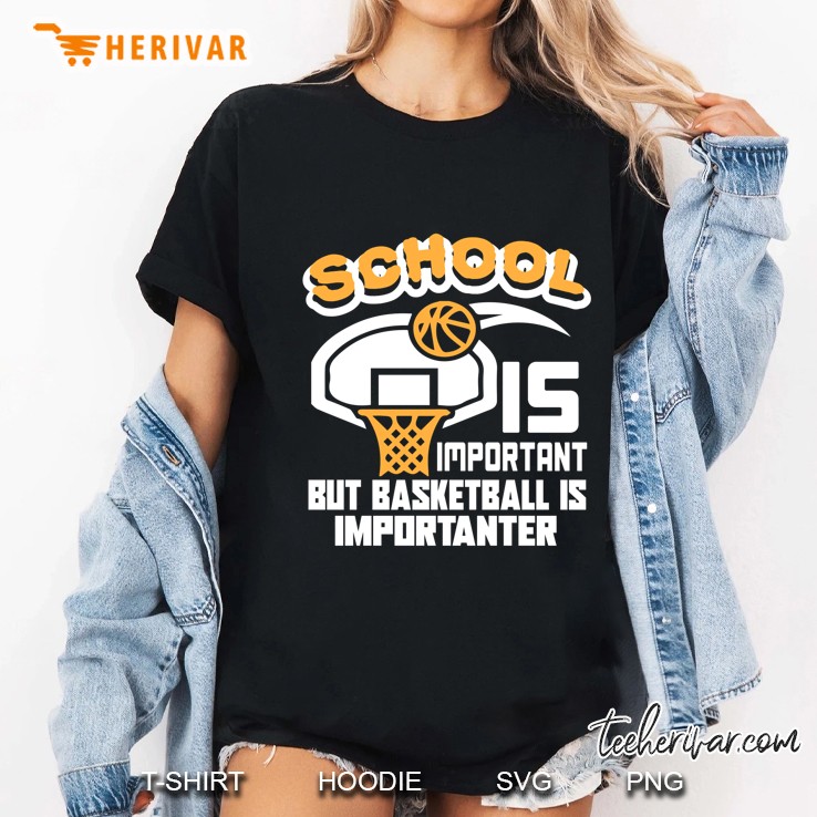 School Is Important But Basketball Is Importanter Version2 Ladies Tee