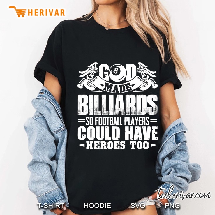 On the 8th Day God Made Billiards So Football Players Could Have Heroes Too Ladies Tee