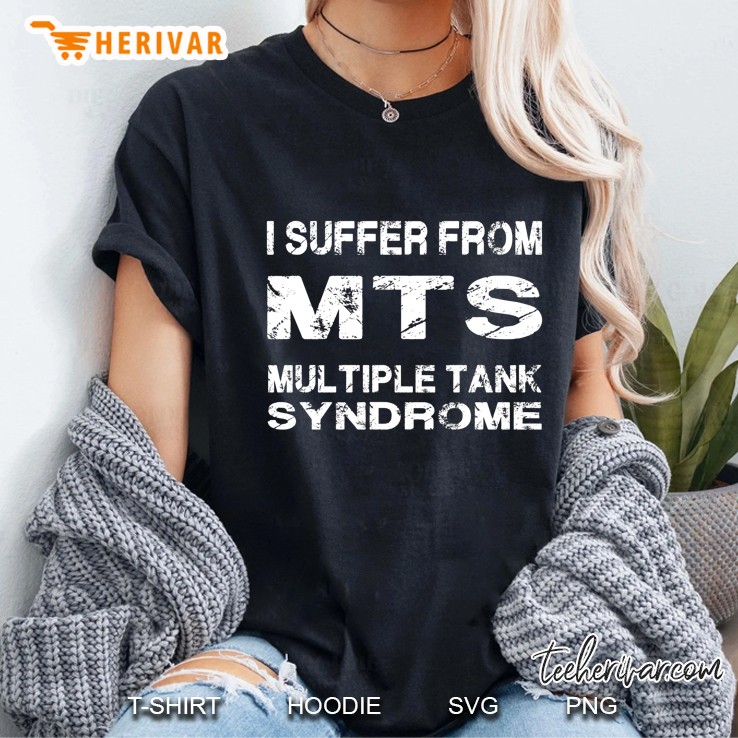 I Suffer From Mts Multiple Tank Syndrome Ladies Tee