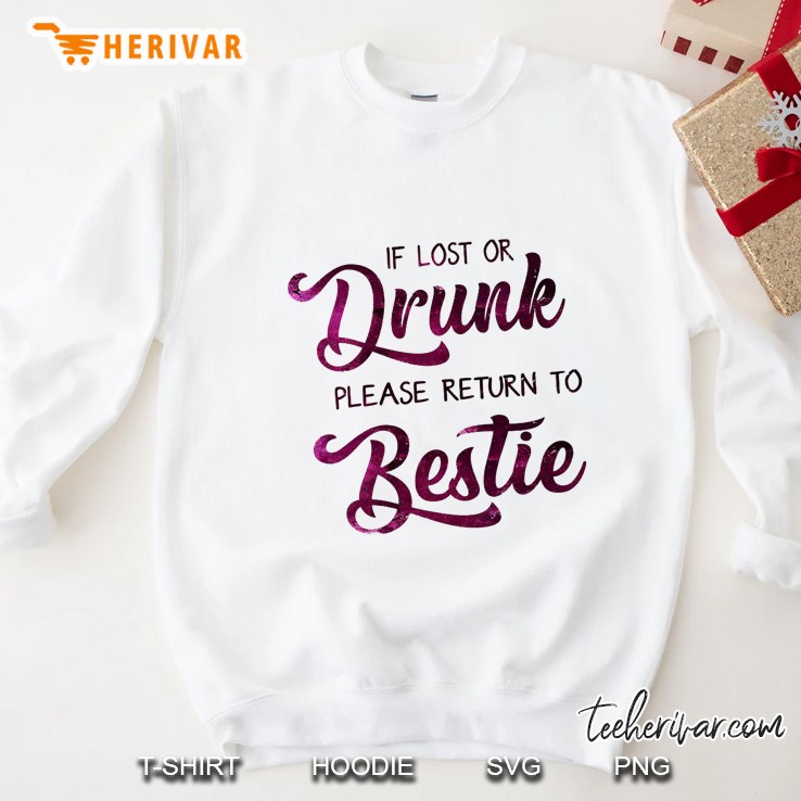 If Lost Or Drunk Please Return To Bestie Version2 Sweatshirt