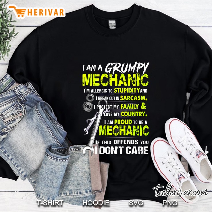 I Am A Grumpy Mechanic I’m Allergic To Stupidity And I Break Out In Sarcasm Version2 Sweatshirt