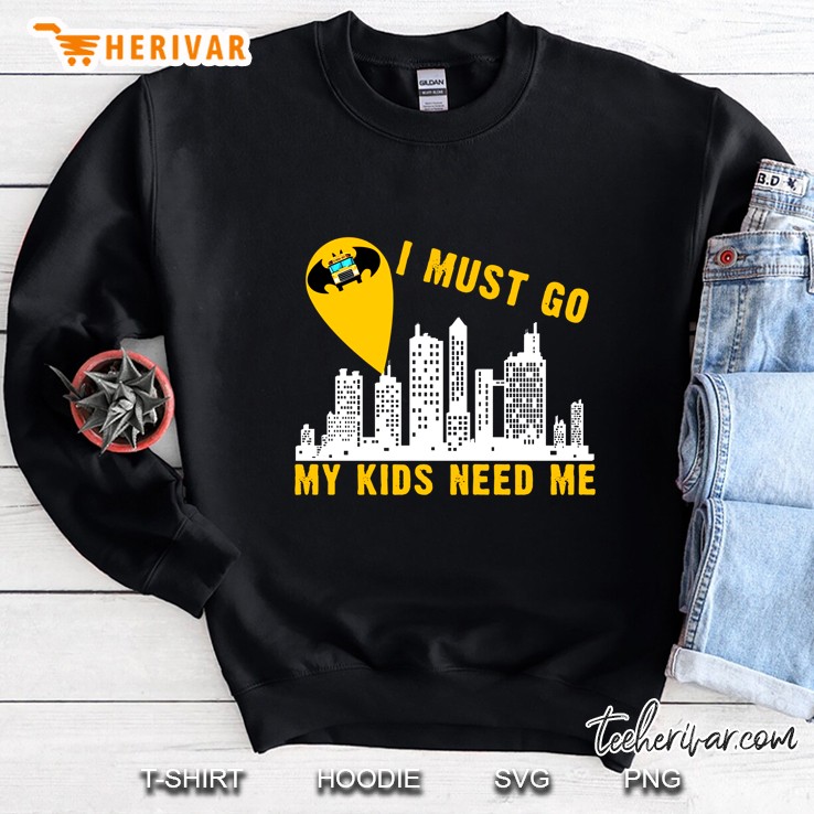 I Must Go My Kids Need Me Batman School Bus Driver Version2 Sweatshirt