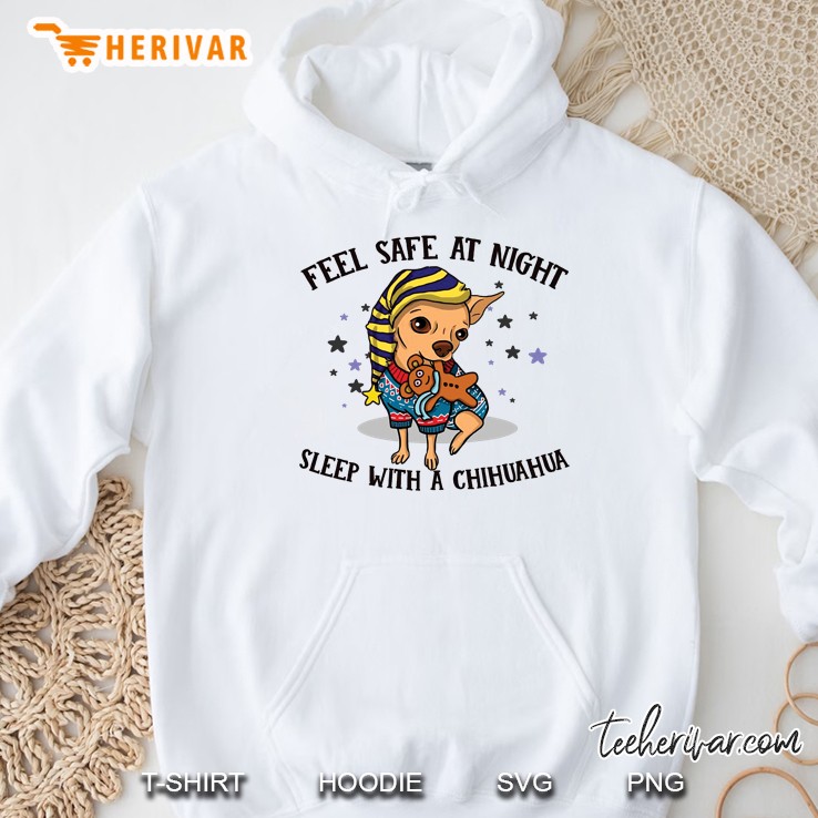 Feel Safe At Night Sleep With A Chihuahua White Version Hoodie