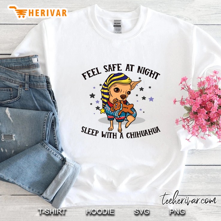 Feel Safe At Night Sleep With A Chihuahua White Version Sweatshirt