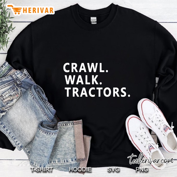 Crawl Walk Tractors Sweatshirt
