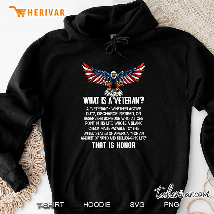 What Is A Veteran A Veteran Whether Active Duty Discharge Retired Or Reserve American Eagle With USA Flag Version Hoodie