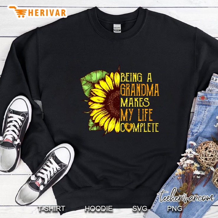 Being A Grandma Makes My Life Complete Sunflower Sweatshirt