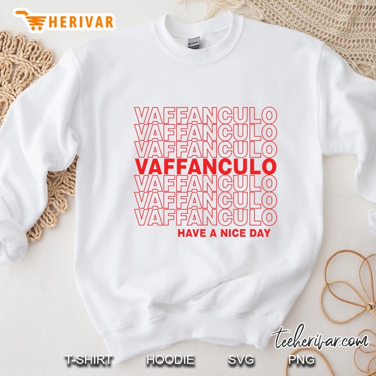 Vaffanculo Have A Nice Day Sweatshirt