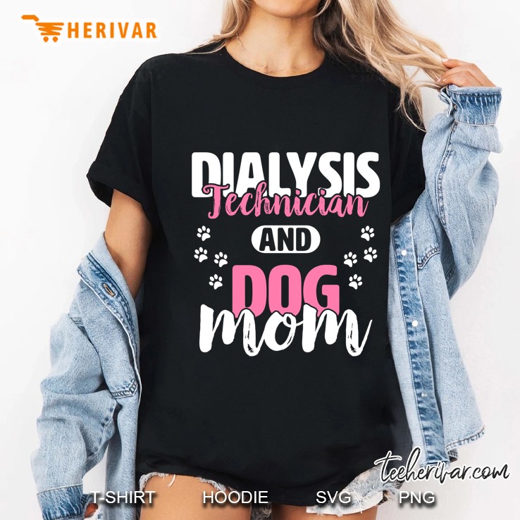 Dialysis Technician And Dog Mom Ladies Tee