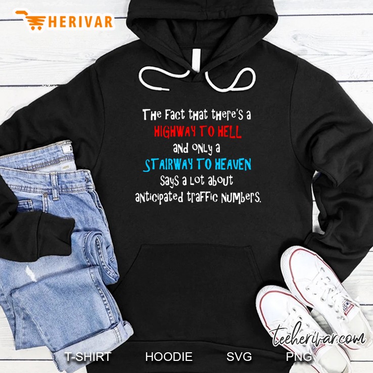 The Fact That There Is A Highway To Hell And Only A Stairway To Heaven Says A Lot About Anticipated Traffic Numbers Hoodie