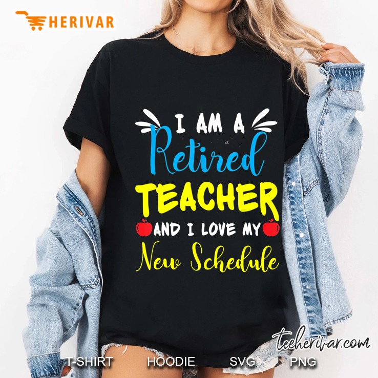 I Am A Retired Teacher And I Love My New Schedule Version2 Ladies Tee