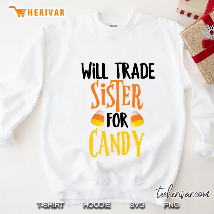 Will Trade Sister For Candy Halloween Sweatshirt