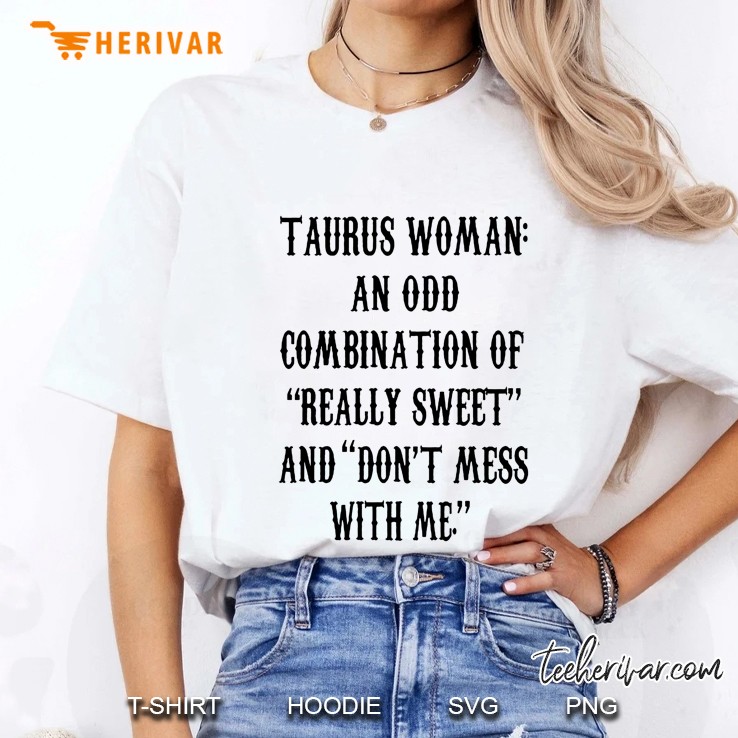 Taurus Woman An Odd Combination Of Really Sweet And Don