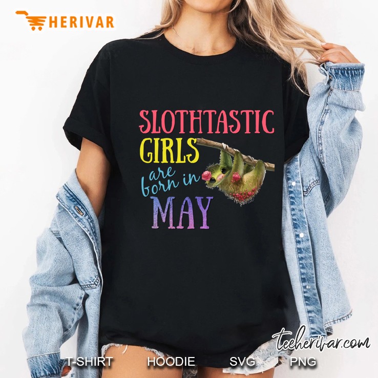 Slothtastic Girls Are Born In May Ladies Tee