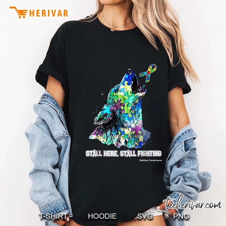 Still Here Still Fighting Autism Awareness Wolf Version Ladies Tee