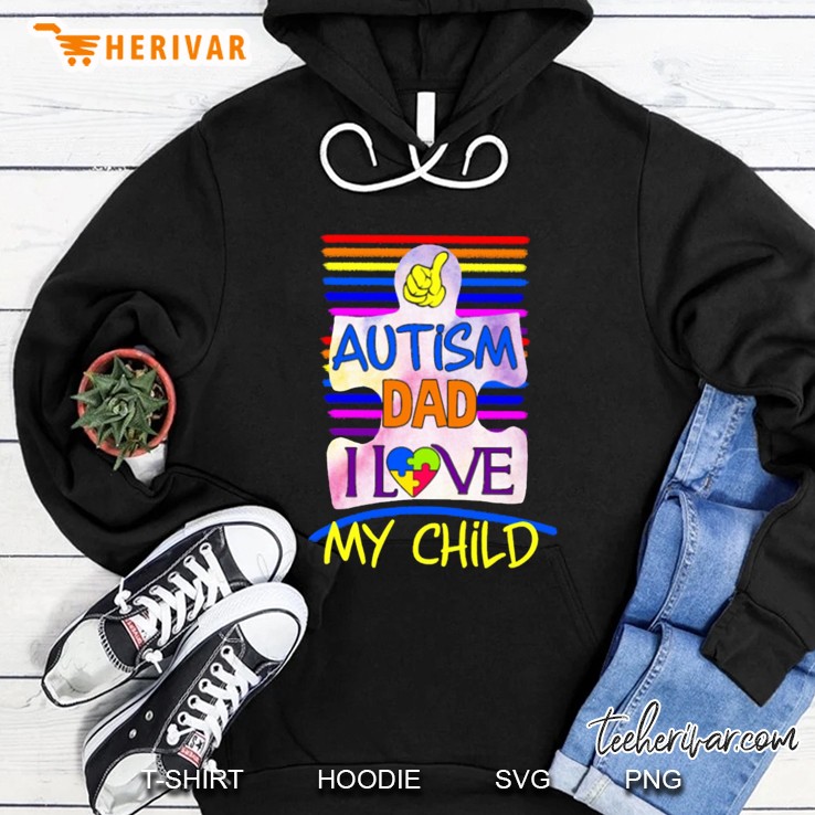 Autism Dad I Love My Child Hoodie