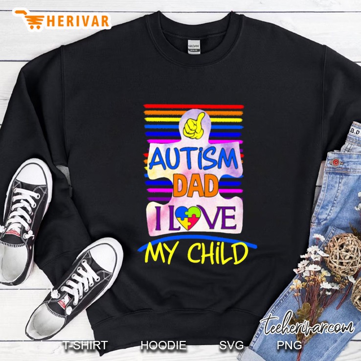 Autism Dad I Love My Child Sweatshirt