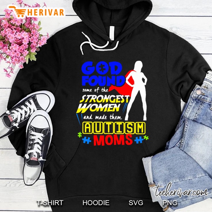 God Found Some Of The Strongest Women And Made Them Autism Moms Supergirl Version Hoodie