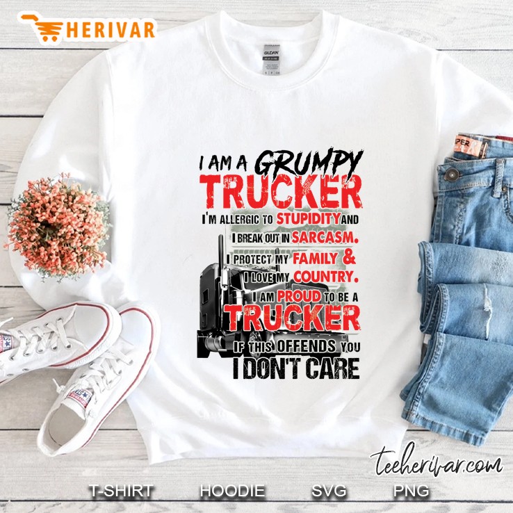I Am A Grumpy Trucker I Am Allergic To Stupidity And I Break Out In Sarcasm Back White Version Sweatshirt