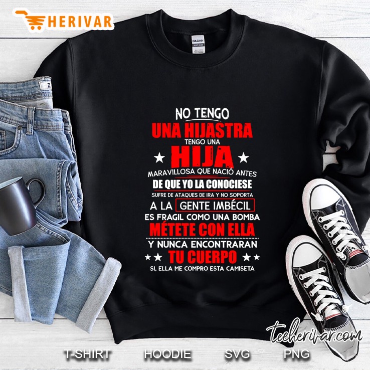 No Tengo Una Hijastra Tengo Una Hija Maravillosa Que Nacio Antes De Que Yo La Conociese Version2 Sweatshirt