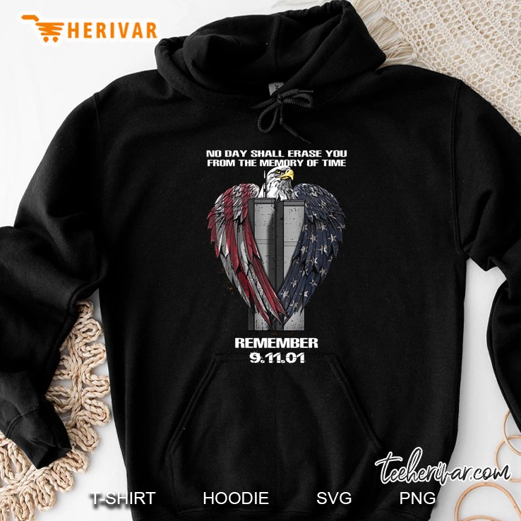 No Day Shall Erase You From The Memory Of Time Remember 9.11.01 Hoodie