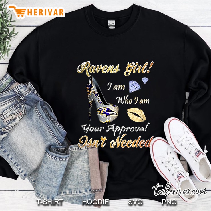 Ravens Girl I Am Who I Am Your Approval Isn