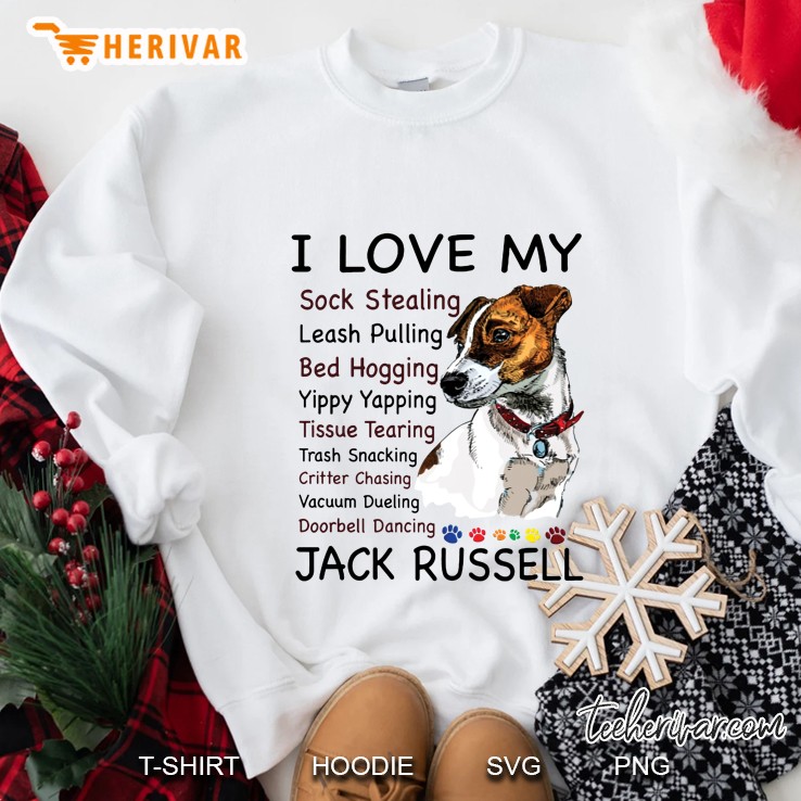 I Love My Sock Stealing Leash Pulling Bed Hogging Yippy Yapping Jack Russell Sweatshirt