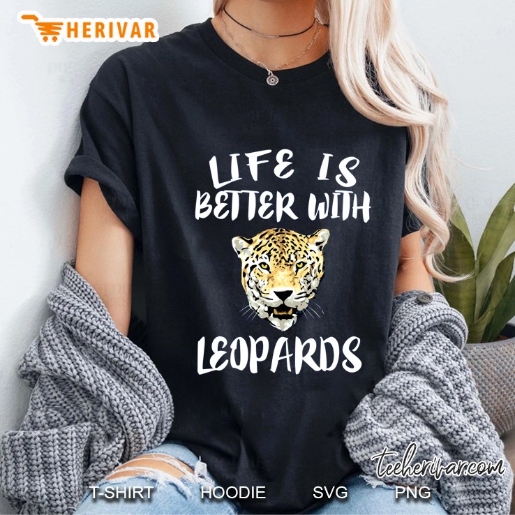 Life Is Better With Leopards Ladies Tee