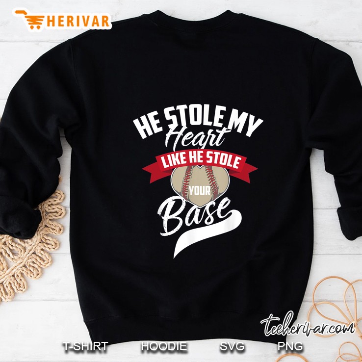 He Stole My Heart Like He Stole Your Base Version2 Sweatshirt