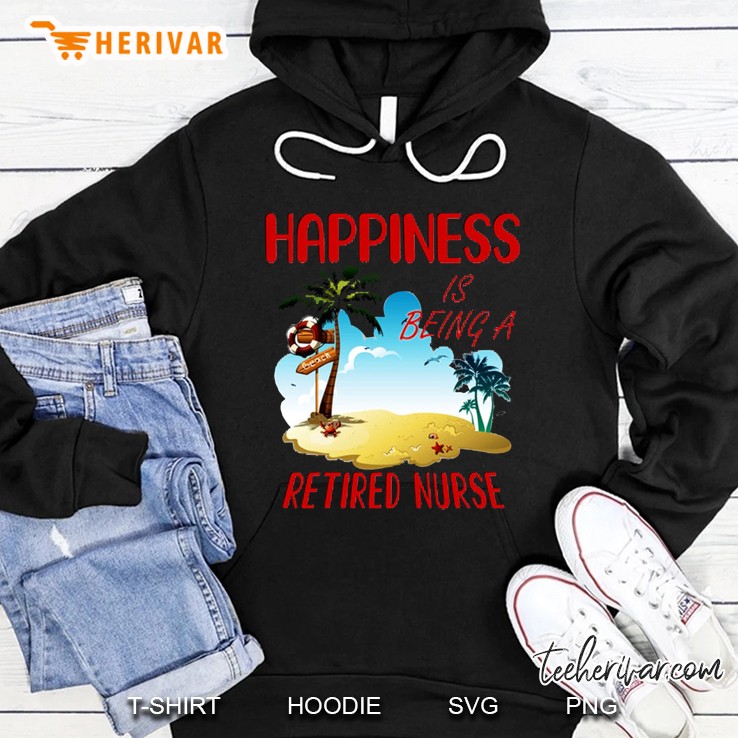 Happiness Is Being A Retired Nurse Summer Vacation Version Hoodie
