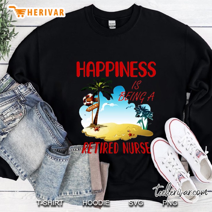Happiness Is Being A Retired Nurse Summer Vacation Version Sweatshirt
