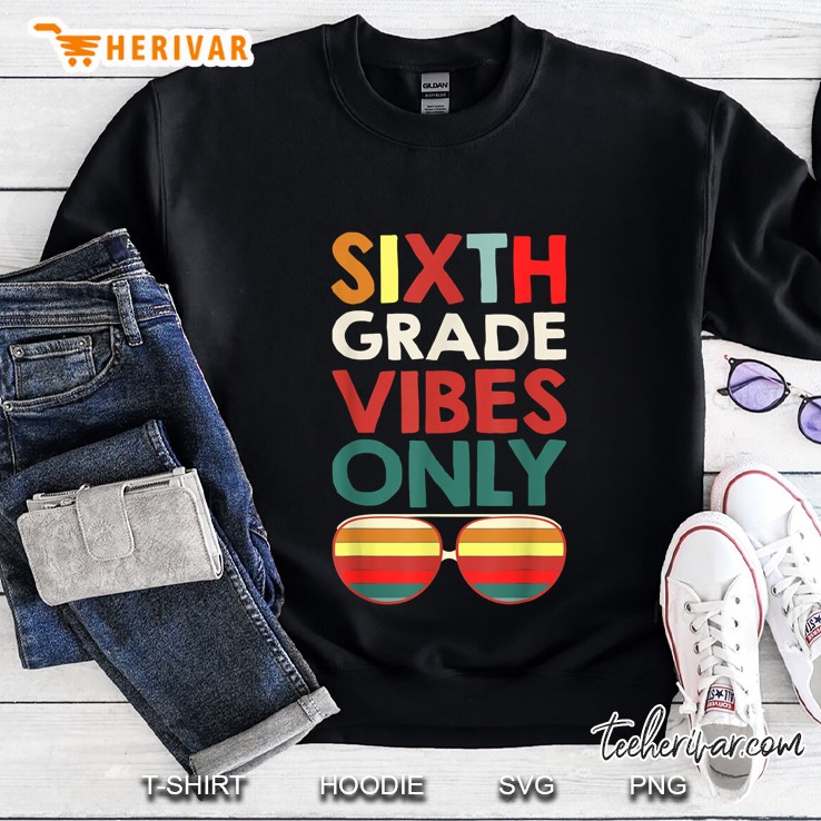 Sixth Grade Vibes Only Vintage Version Sweatshirt