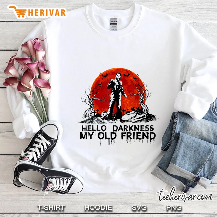 Hello Darkness My Old Friend Michael Myers Halloween Version2 Sweatshirt