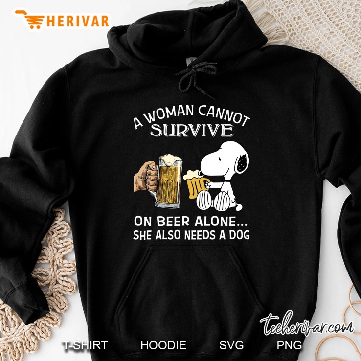 A Woman Cannot Survive On Beer Alone She Also Needs A Dog Snoopy Version Hoodie