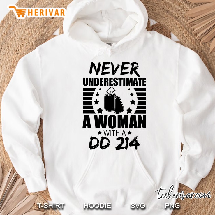 Never Understimate A Woman With A DD 214 Hoodie