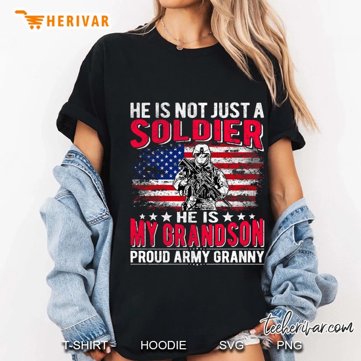 He Is Not Just A Soldier He Is My Grandson Proud Army Granny American Soldier Version Ladies Tee