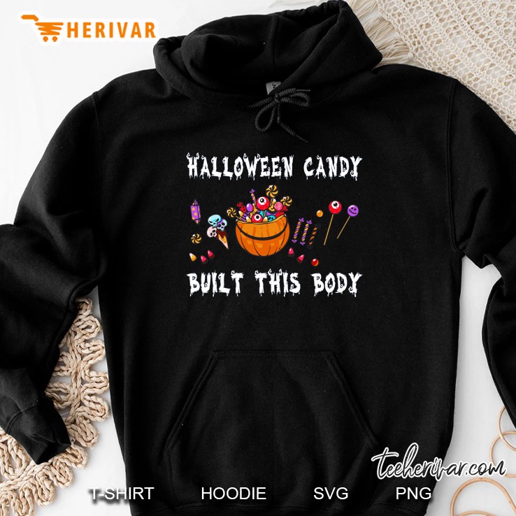 Halloween Candy Built This Body Hoodie